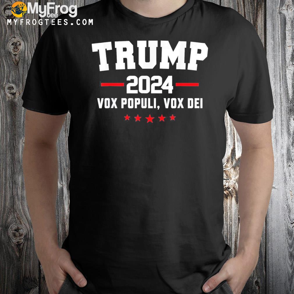 Trump 2024 vox populI vox deI voice of the people election logo shirt