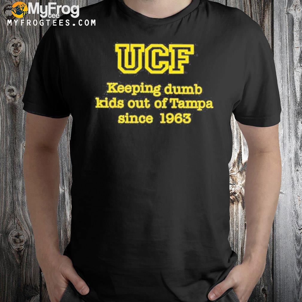 Ucf keeping dumb kids out of tampa new shirt