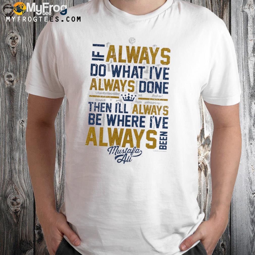 ustafa Ali Always T-Shirt