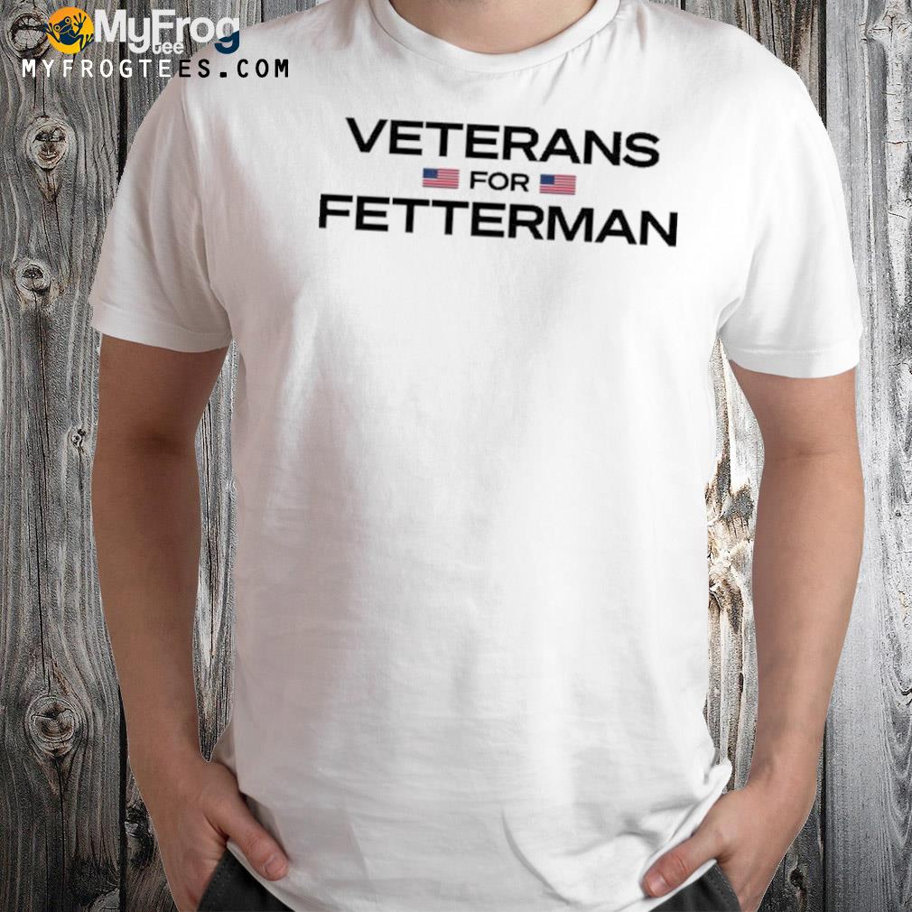 Veterans for fetterman shirt