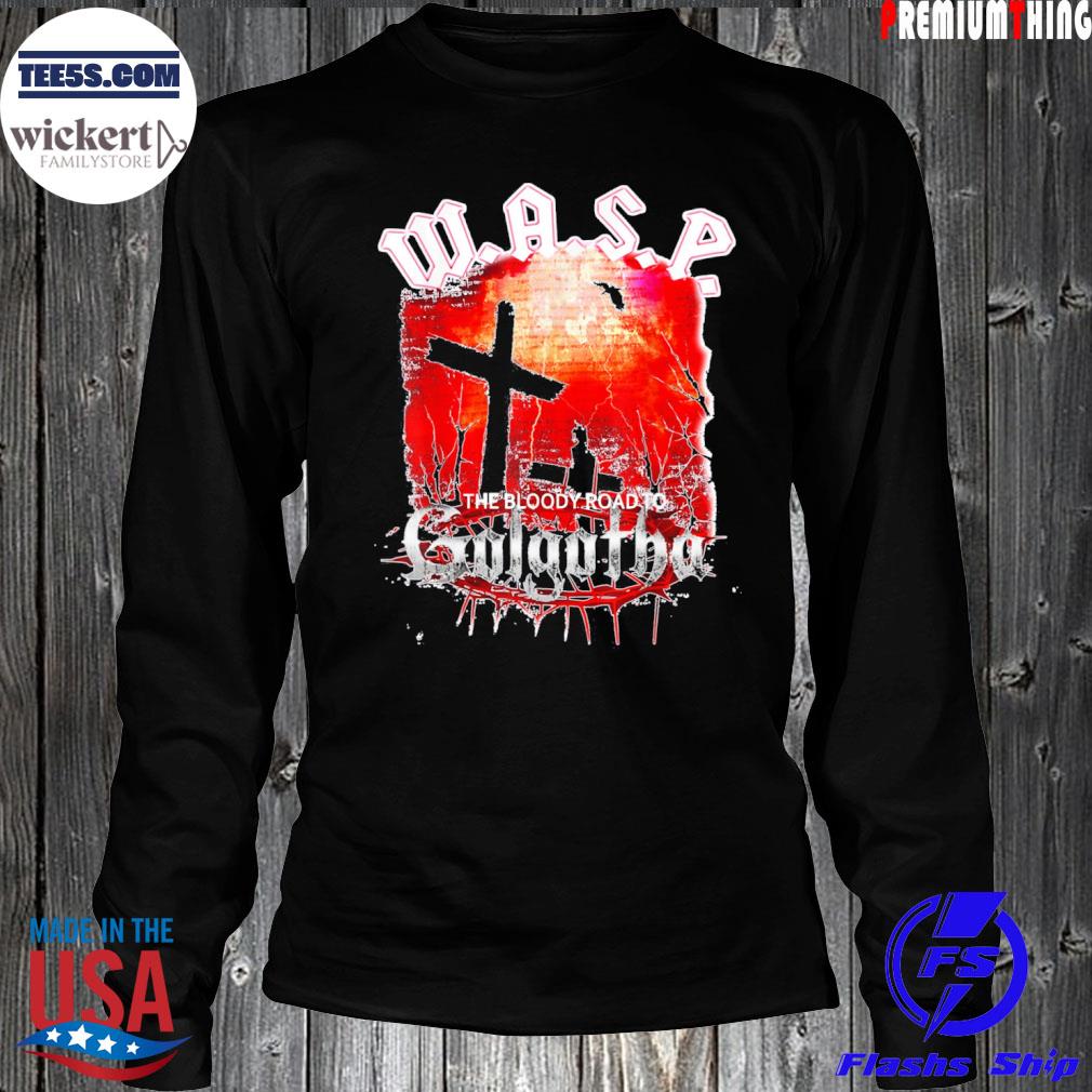 Luik krom vers W.a.s.p. band the bloodyy road to golgotha shirt, hoodie, sweater, long  sleeve and tank top
