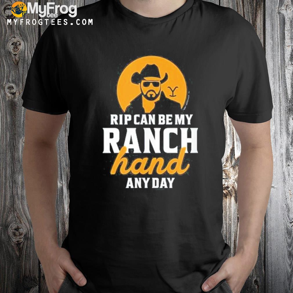 Yellowstone rip can be my ranch hand shirt