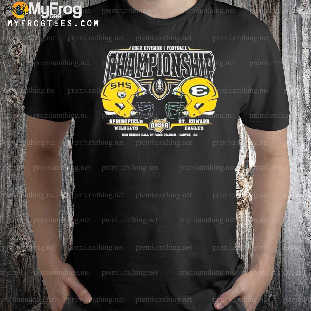 2022 Division I Football Championship OHSAA Springfield Wildcats Vs St Edward Eagles Best T-Shirt