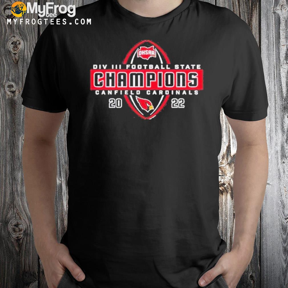 2022 OHSAA Football Division III State Champions Canfield Cardinals T-shirt