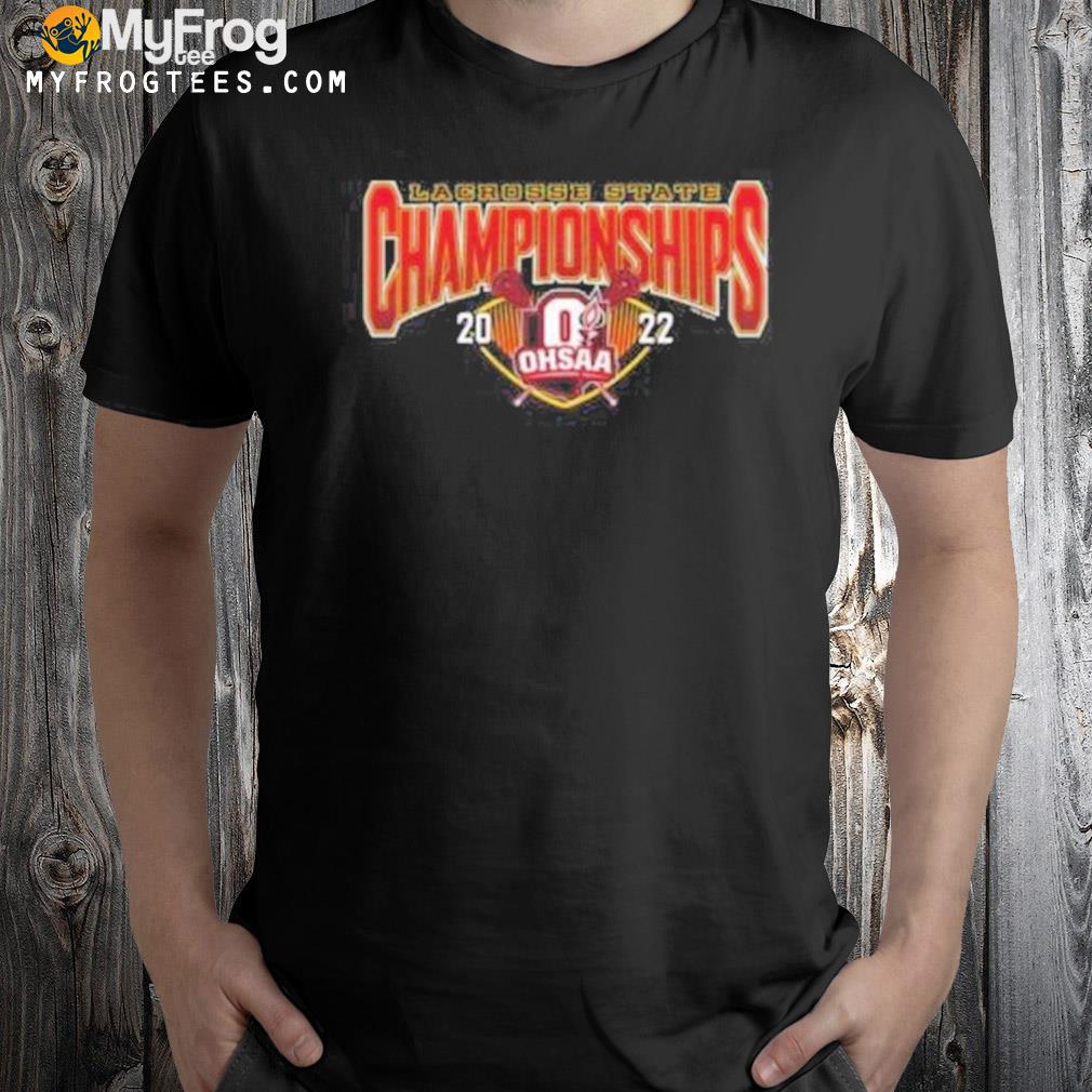 2022 ohsaa lacrosse state championships shirt