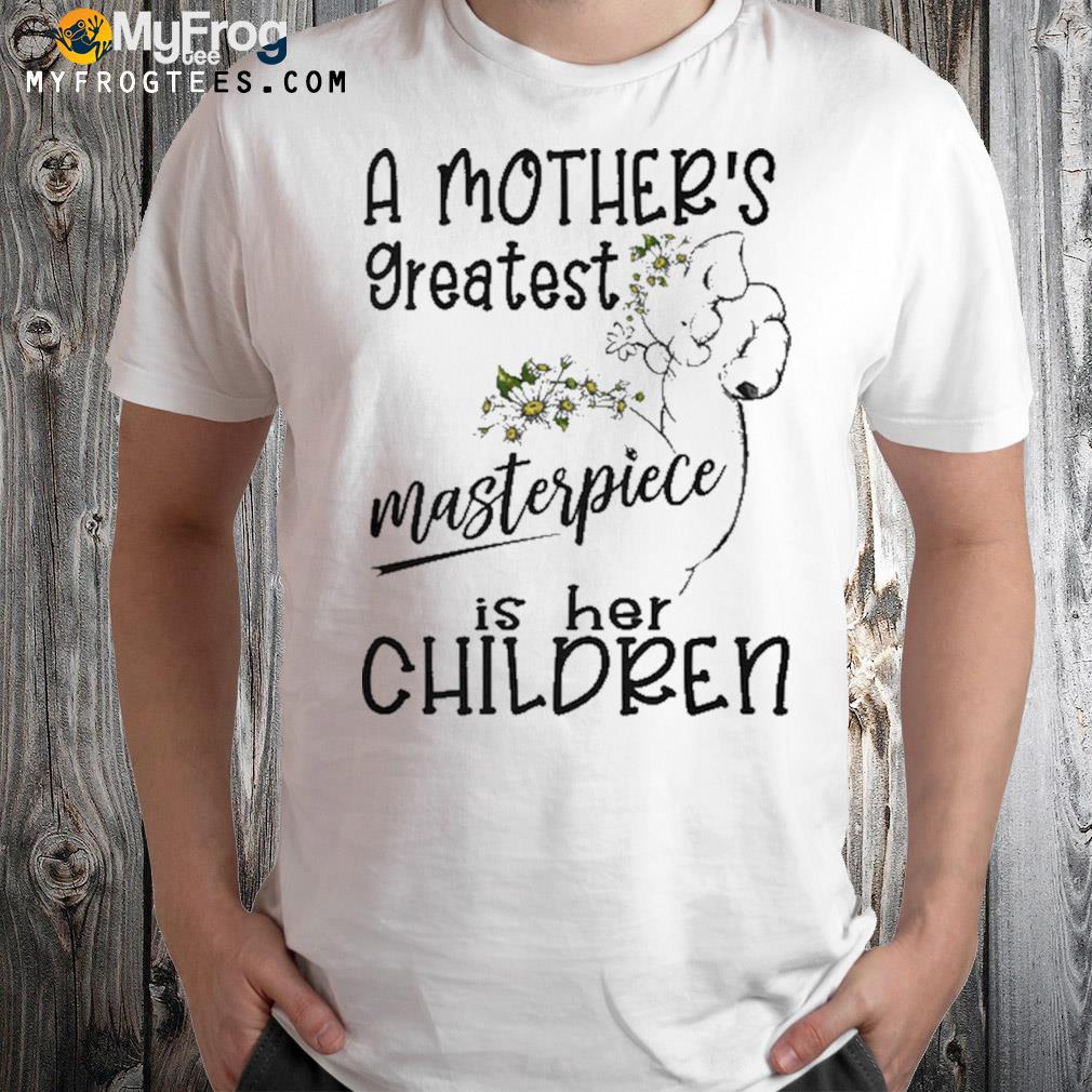 A mother's greatest masterpiece is her children elephant t-shirt