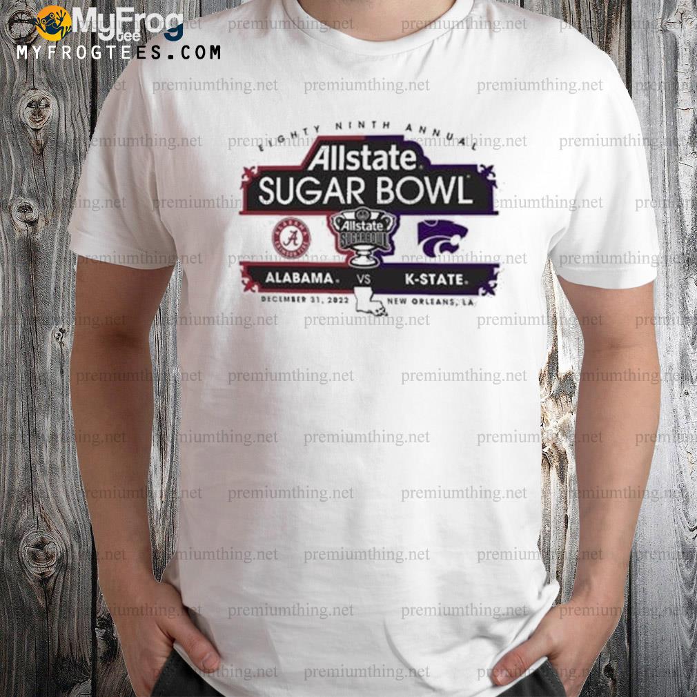 Heavy truck half past seven Raise yourself Allstate sugar bowl 89th annual kstate vs Alabama december 31 2022 new  orleans shirt, hoodie, sweater, long sleeve and tank top
