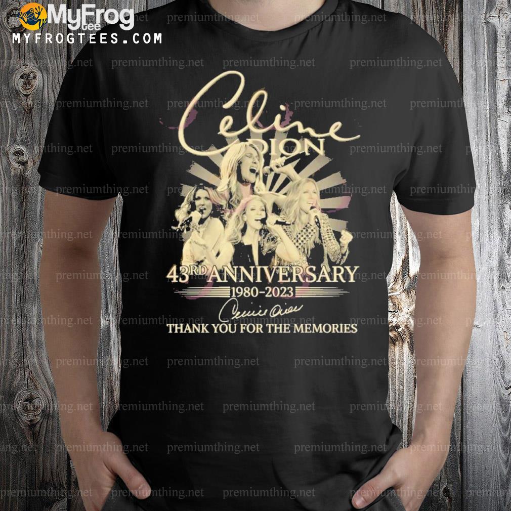 Celine Dion 43rd Anniversary 1980 – 2023 Thank You For The Memories T-Shirt