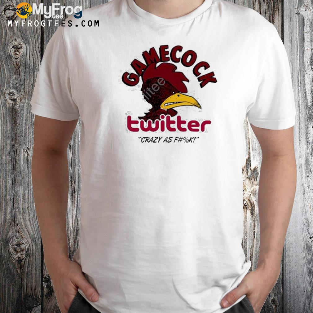 Gamecock twitter crazy as fuck chicken t-shirt