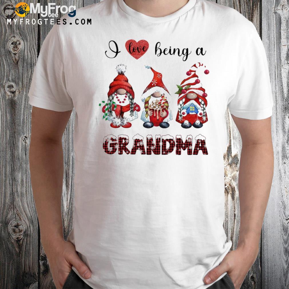 I love being a grandma Gnomes christmas t-shirt