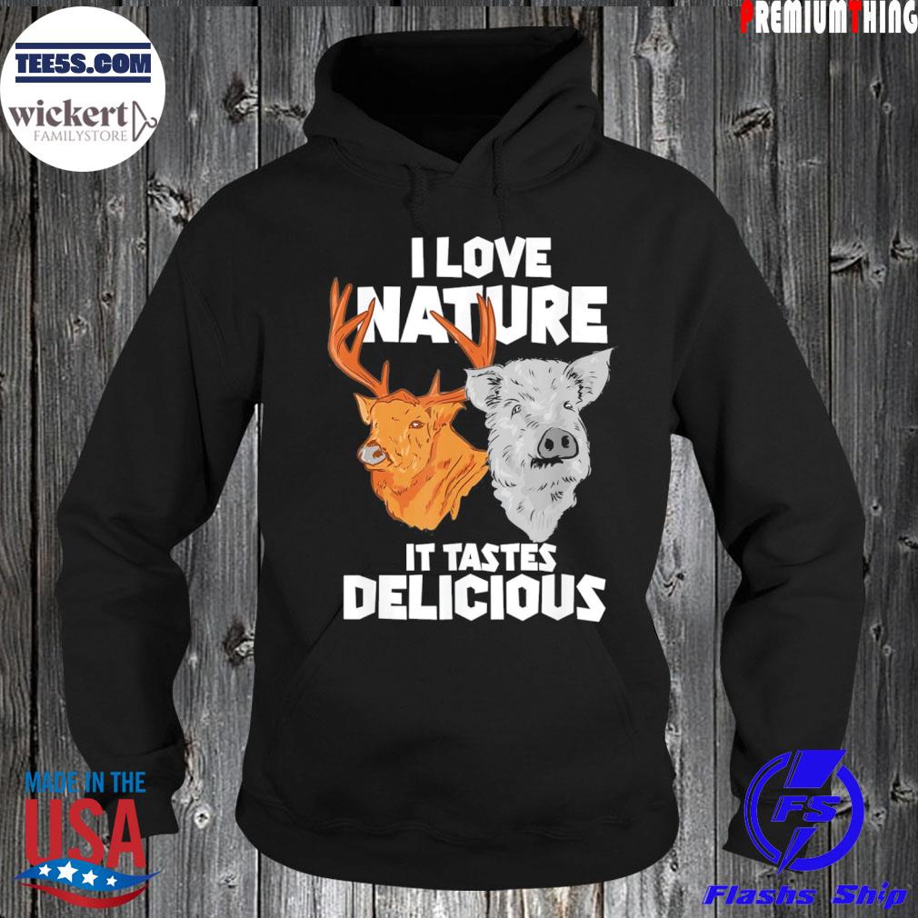 I love nature it tastes delicious limited s Hoodie