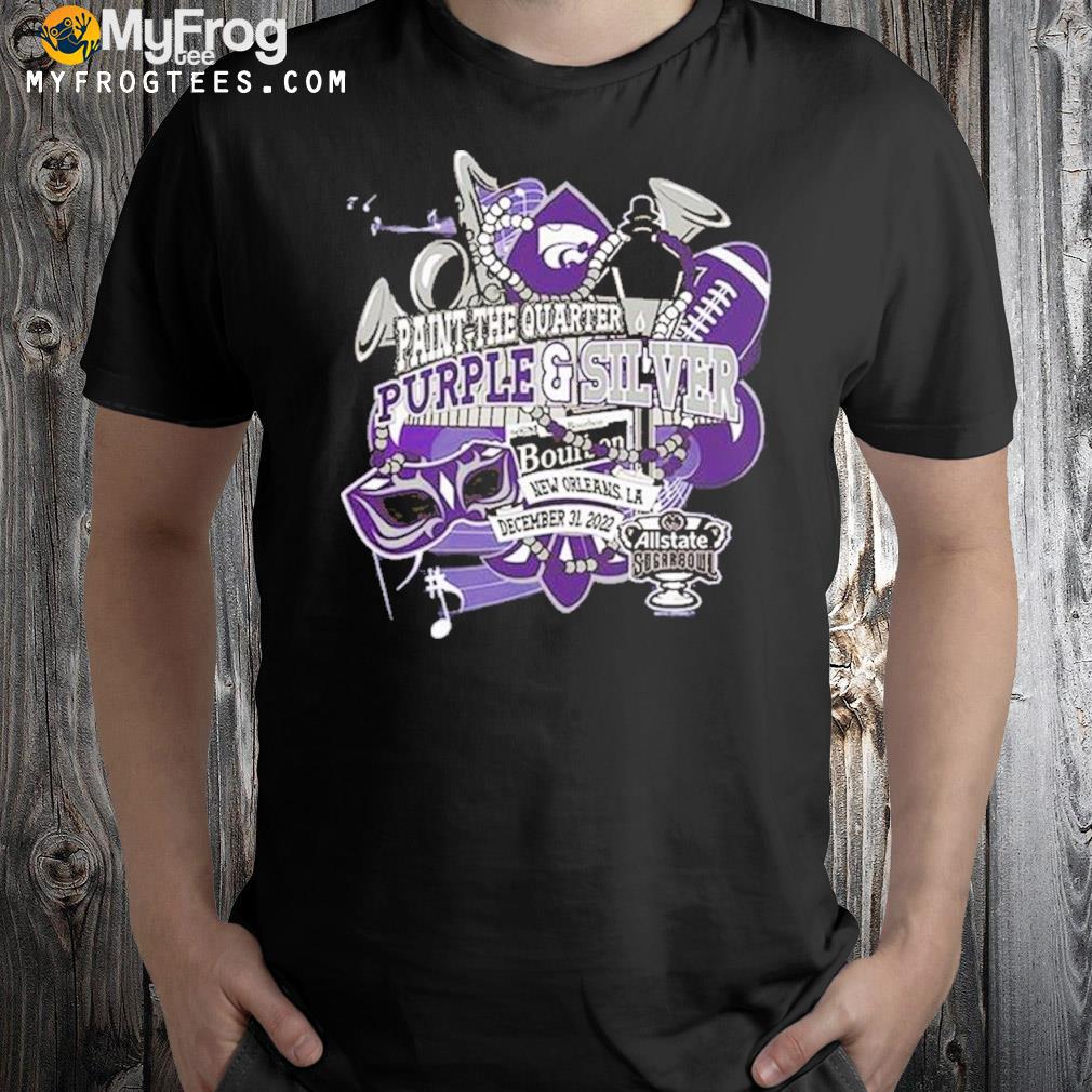 K-state Wildcats 2022 Paint The Quarter Purple And Silver New Orleans La Shirt