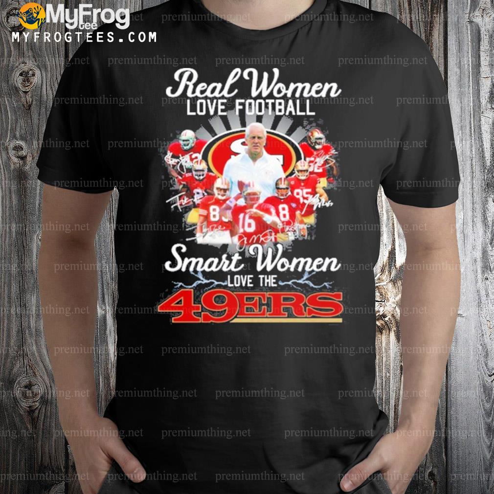 Kansas city Chiefs real women love Football smart women love the 49ers shirt