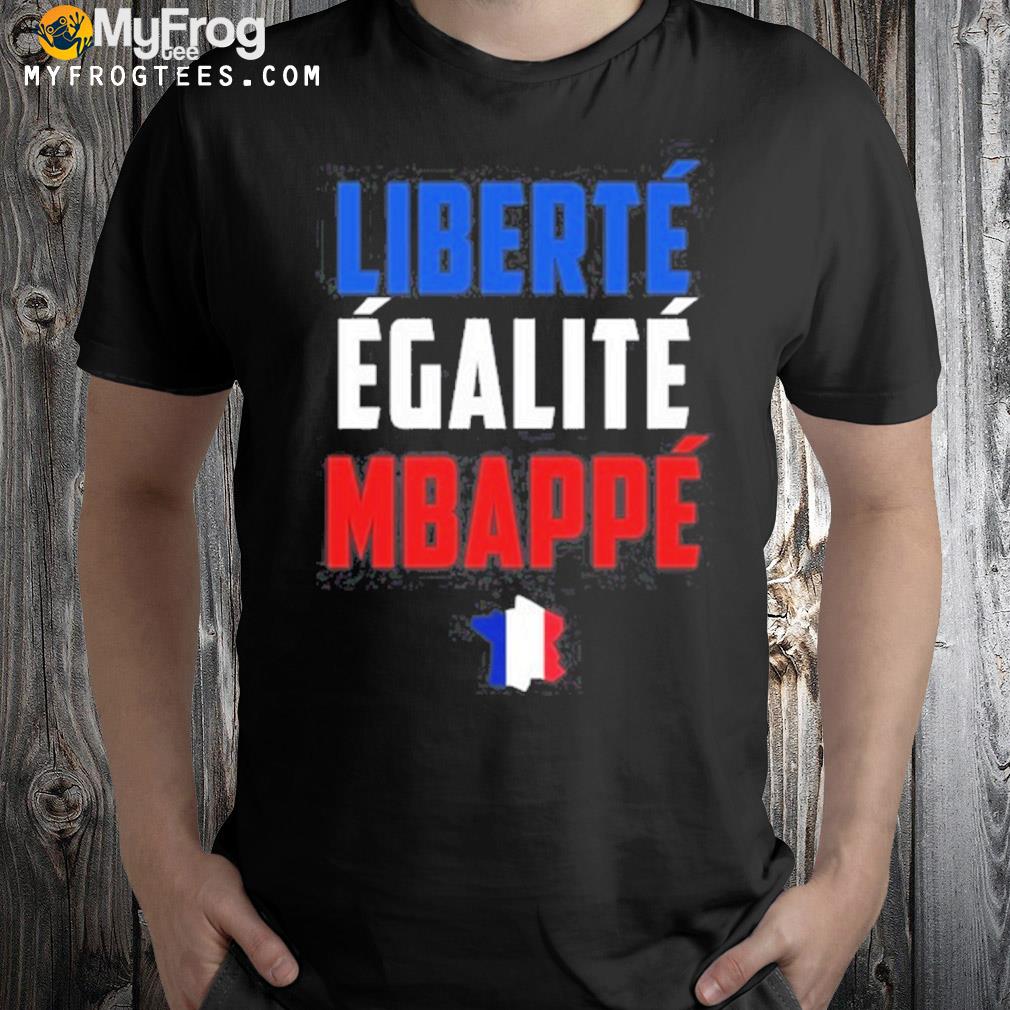 Liberté egalité mbappé shirt