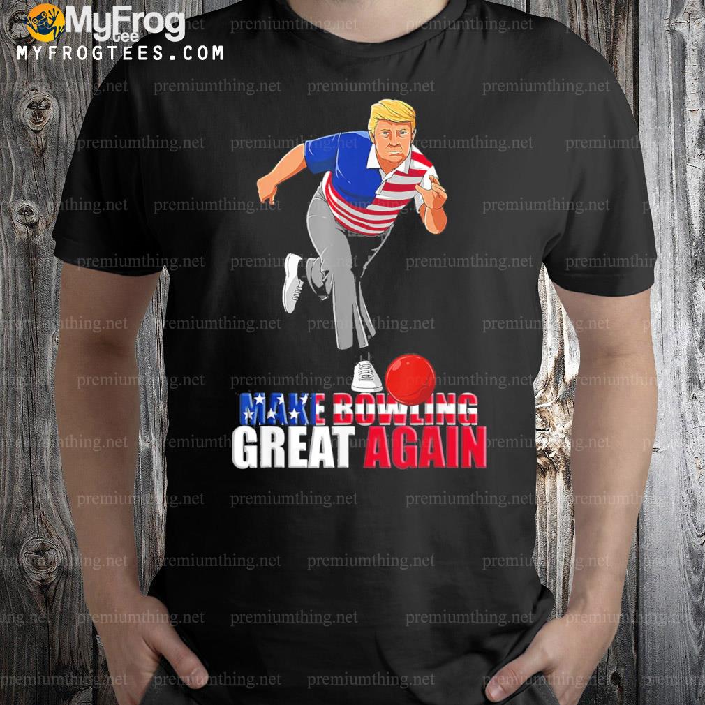 Make bowling great again Trump bowling shirt