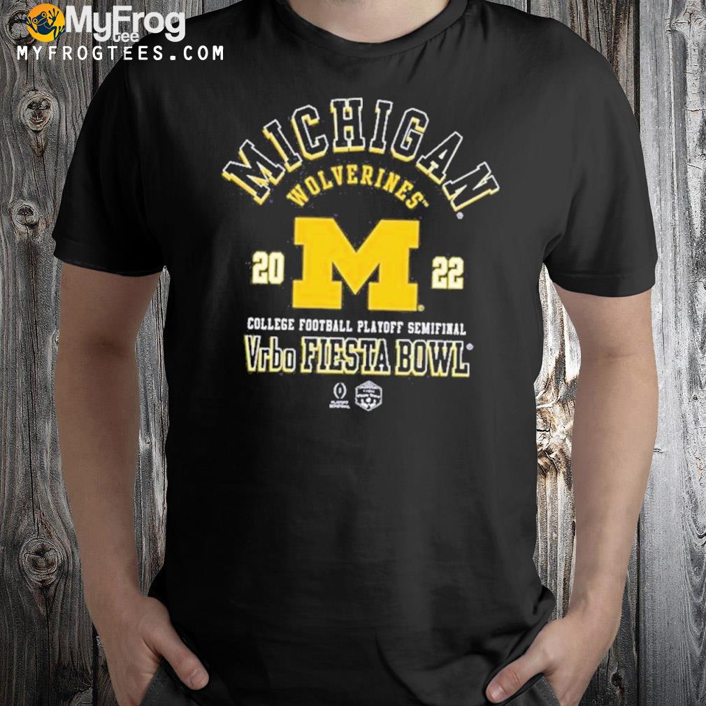 Michigan Wolverines 2022 College Football Playoff Semifinal Vrbo Fiesta Bowl Shirt