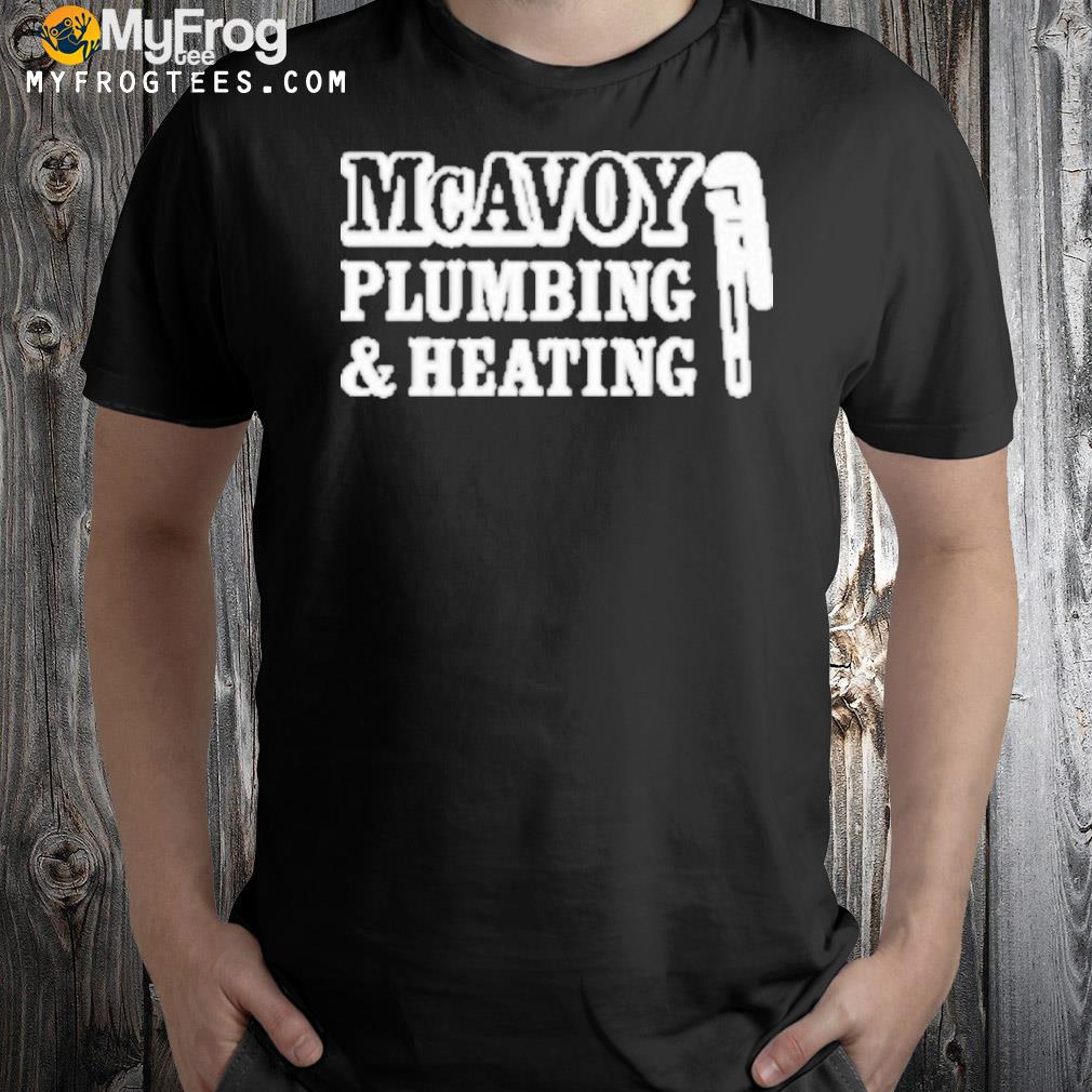 Official mcavoy Plumbing And Heating Shirt