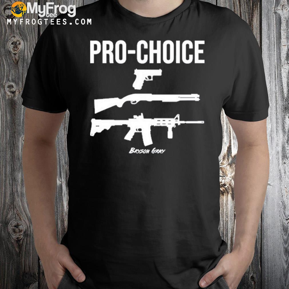 Pro Choice Guns Bryson Gray 2022 Shirt