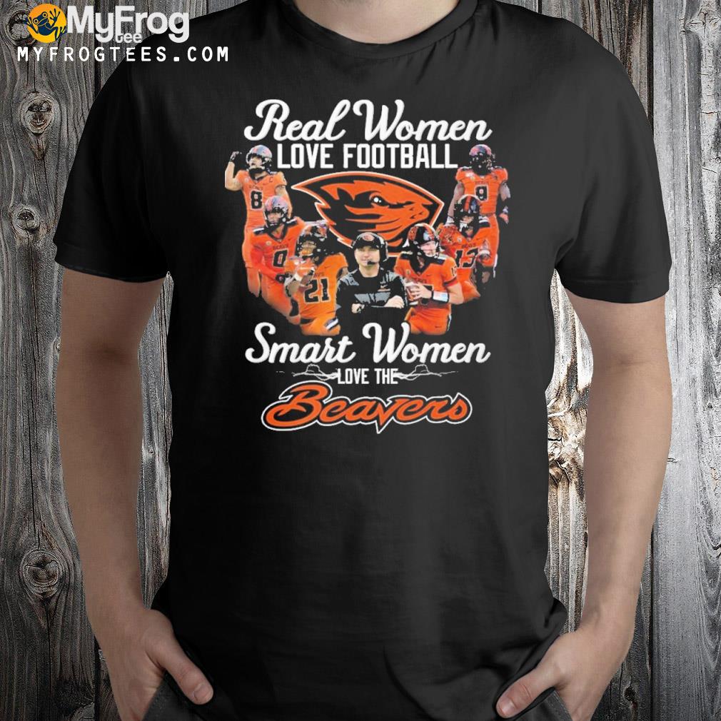 Real Women Love Football Smart Women Love The Beavers T Shirt
