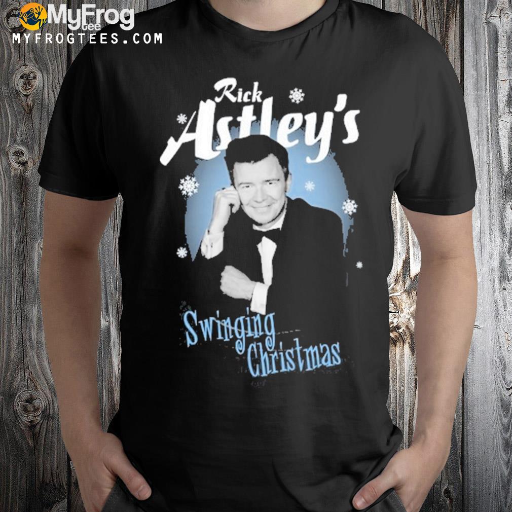 Rick astley swinging Christmas shirt