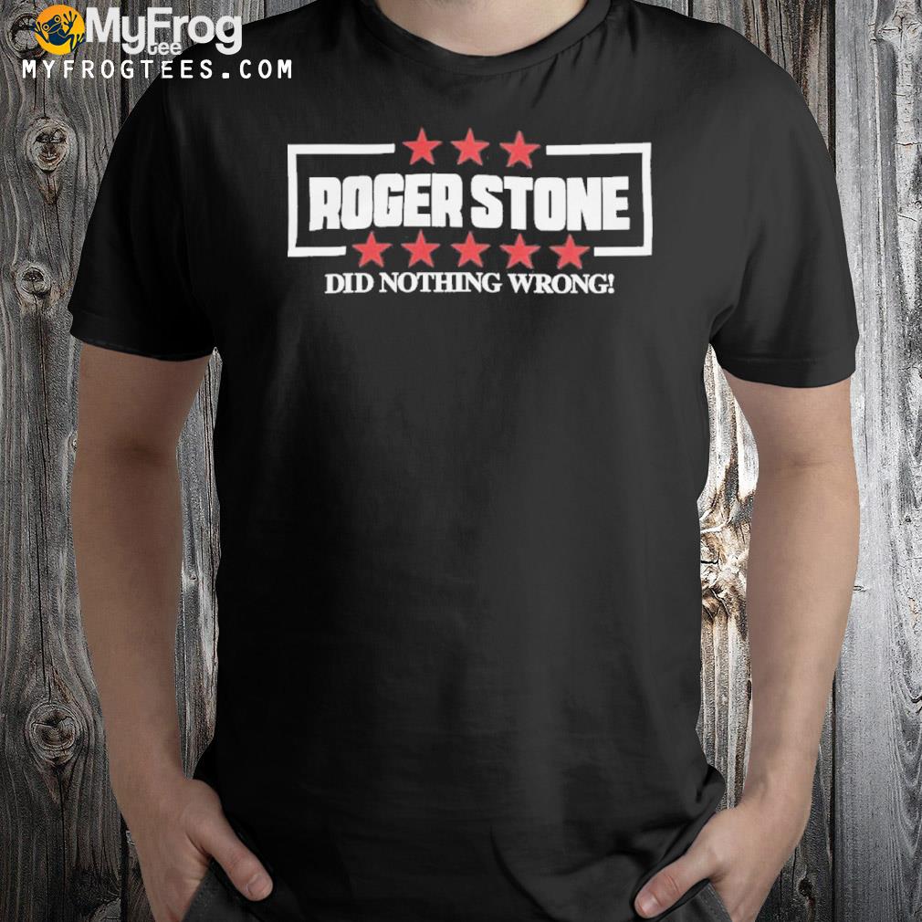 Roger stone the stone zone merch shirt