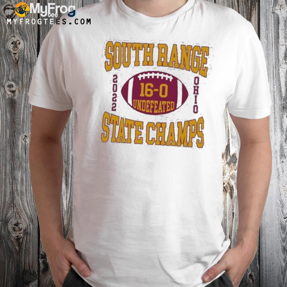 South range undefeated state champs south range state champions 2022 shirt