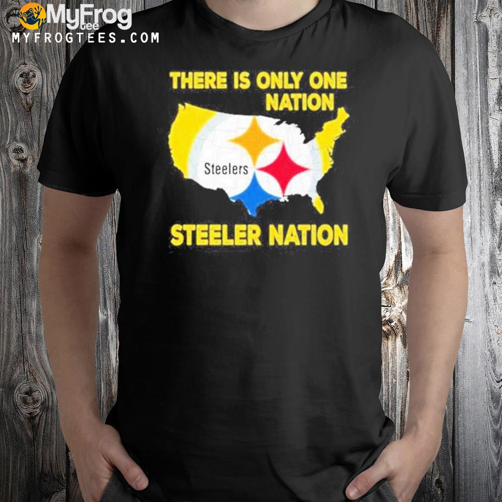 Steeler nation there is only one nation shirt