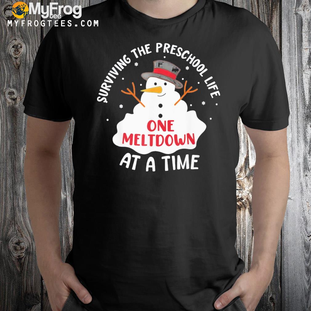 Surviving The Preschool Life One Meltdown At Time Shirt