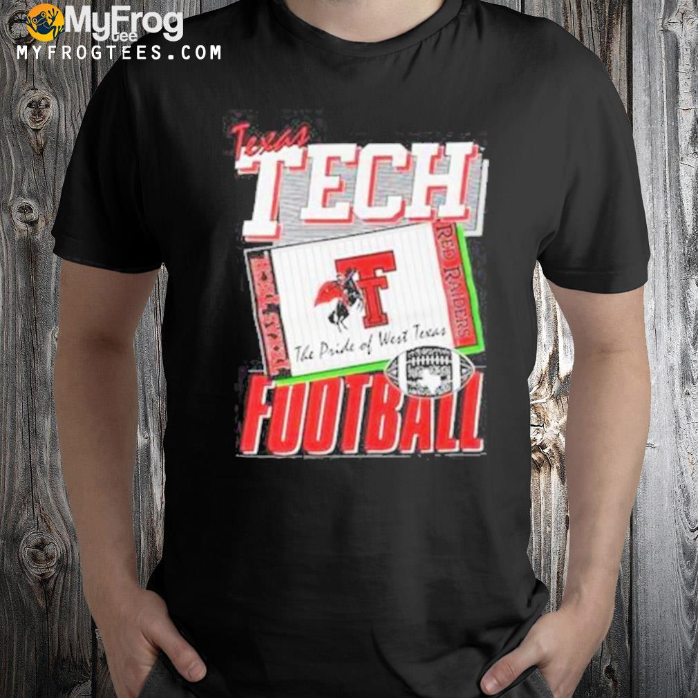 Texas tech Football red raiders the pride of west Texas shirt