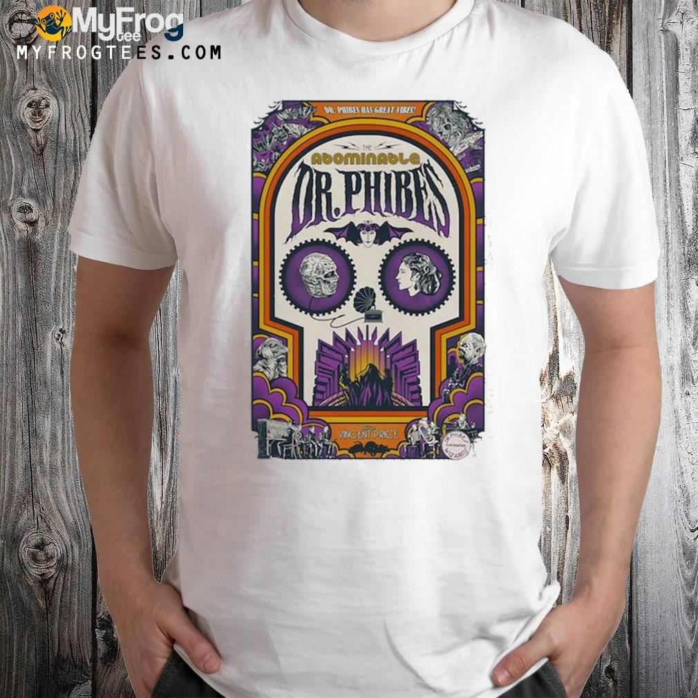 The abominable dr. Phibes has great vibes t-shirt