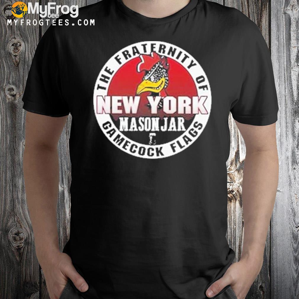 The Fraternity Of New York Mason Jar Gamecock Flags T-Shirt
