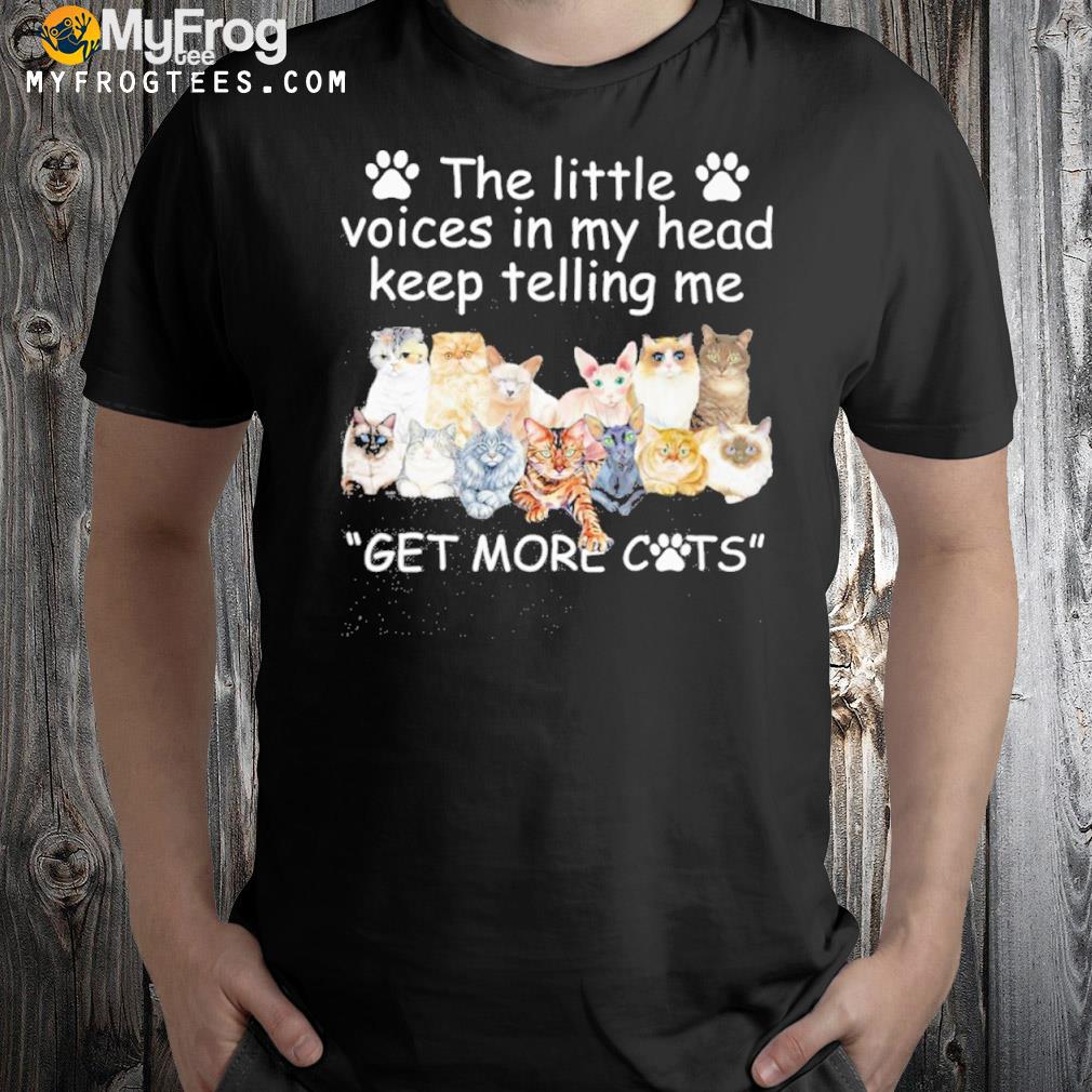 The little voices in my head keep more cats shirt