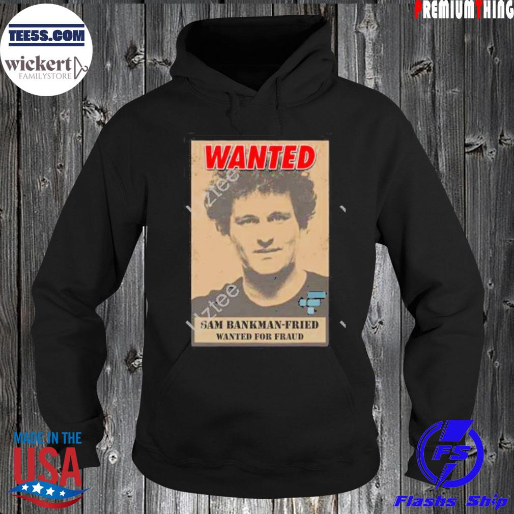 Wanted Sam Bankman-fried wanted for Fraud ftx exchange youth t-s Hoodie