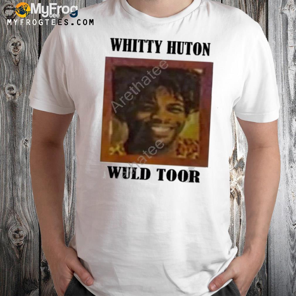 Whitty huton wurde toor icon shirt
