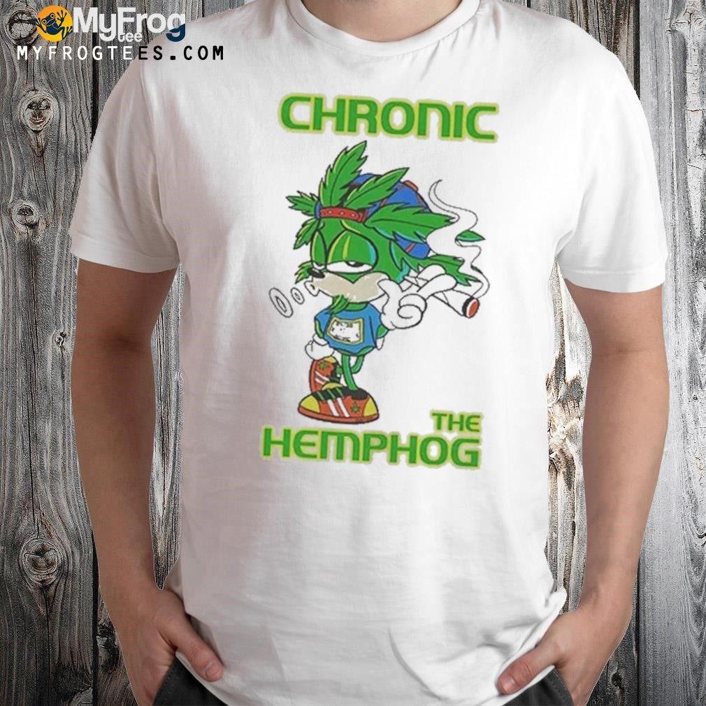 Chronic The HempHog Weed Shirt