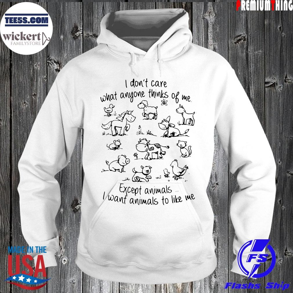 I don't care what anyone thinks of me except animals light design 2023 shirt Hoodie.jpg
