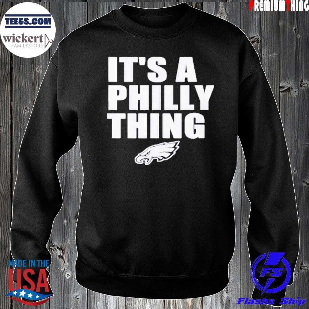 Philadelphia Eagles It’s A Philly Thing logo shirt Sweater.jpg