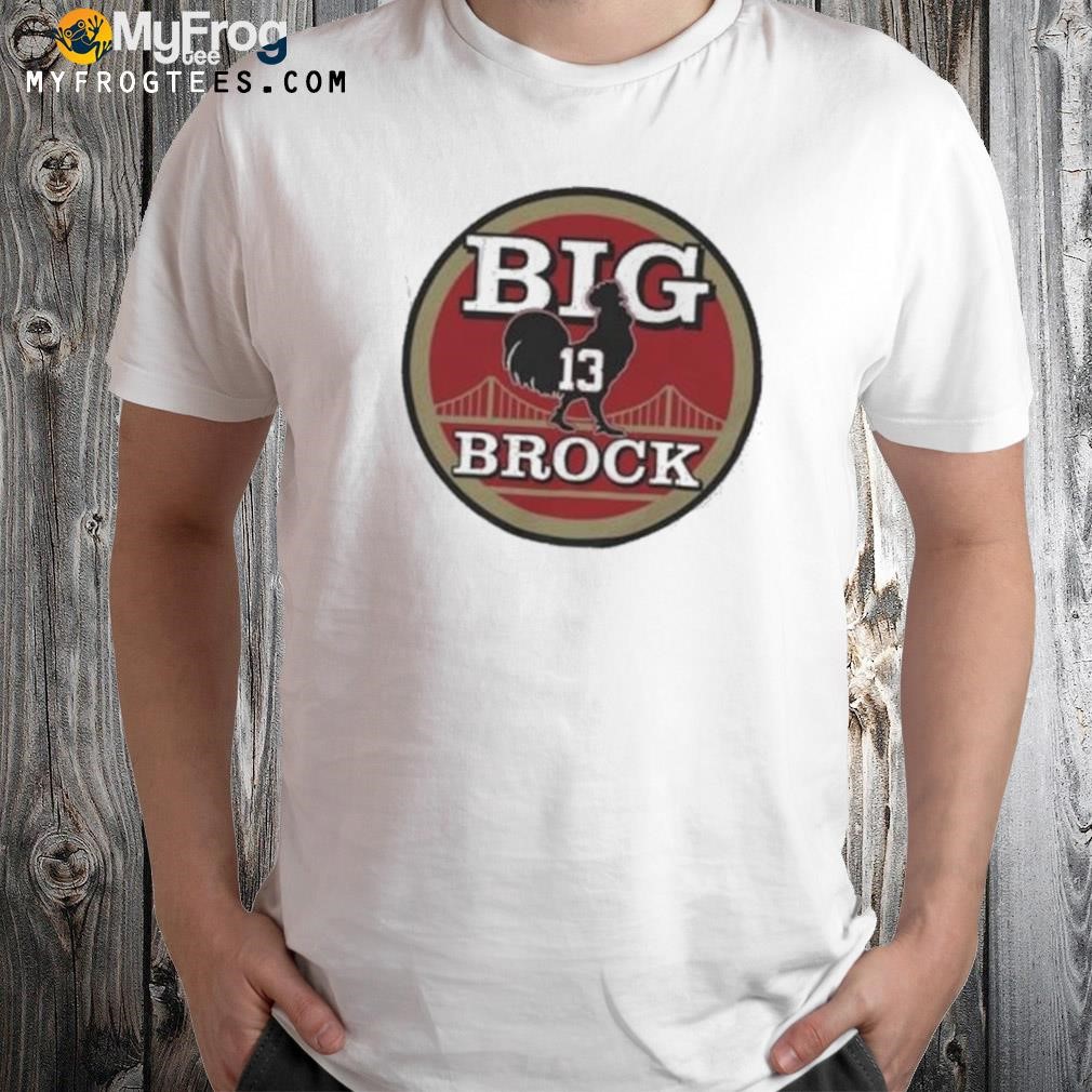 San francisco 49ers bcb big cock brock shirt
