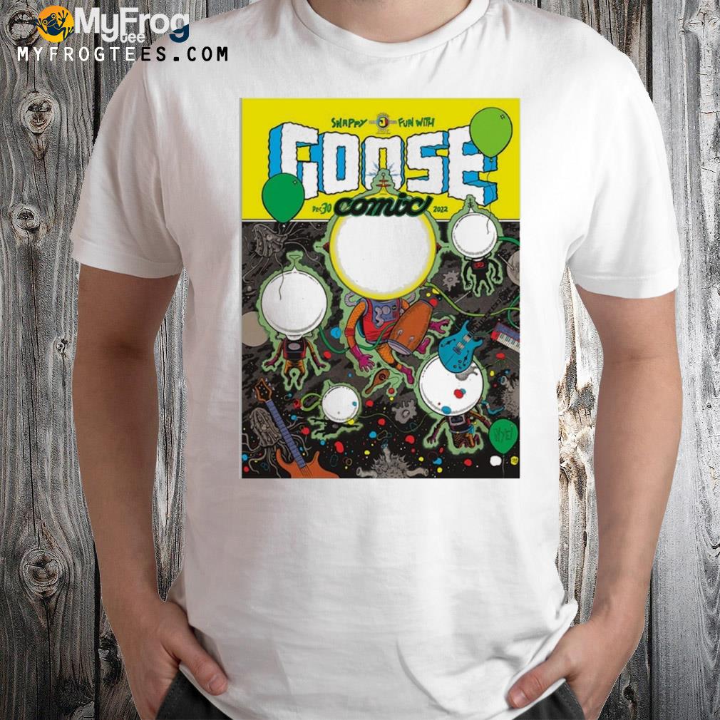 Goose nye comic dec 30th 2023 the andrew j Brady music center cincinnatI Ohio poster shirt