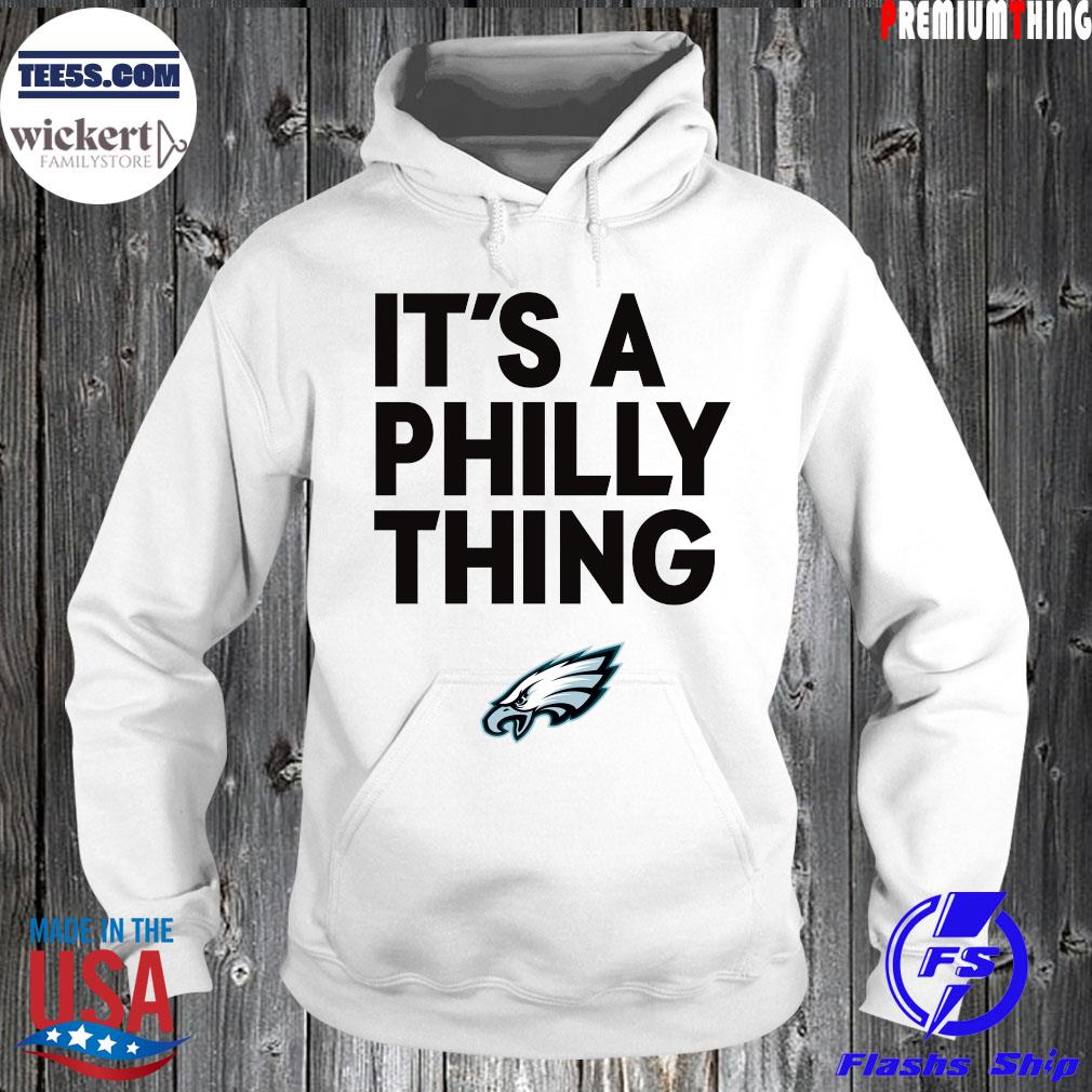 It’s a Philly thing white Philadelphia Eagles 2023 t-s Hoodie