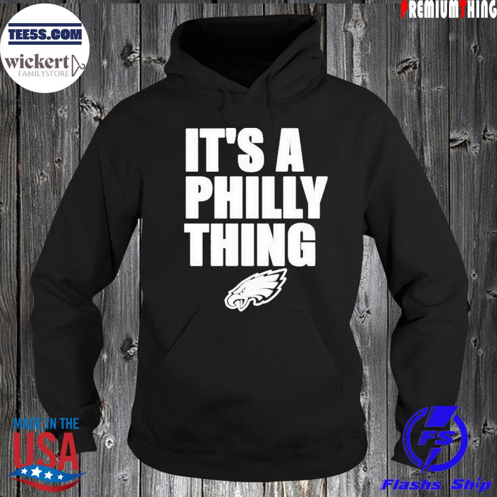 Philadelphia Eagles Football Champions It’s A Philly Thing Shirt Hoodie