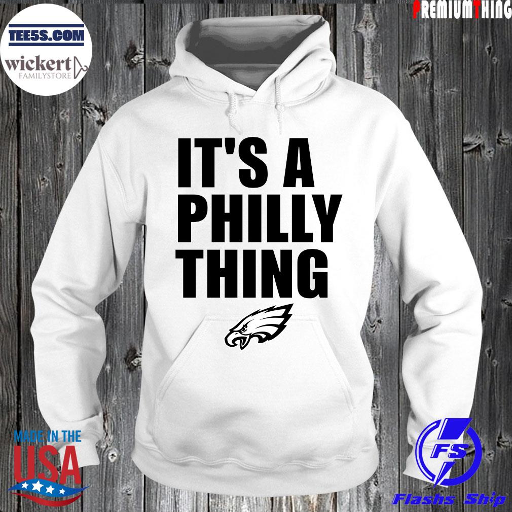 Philadelphia Eagles it’s a Philly things t-shirt Store Hoodie