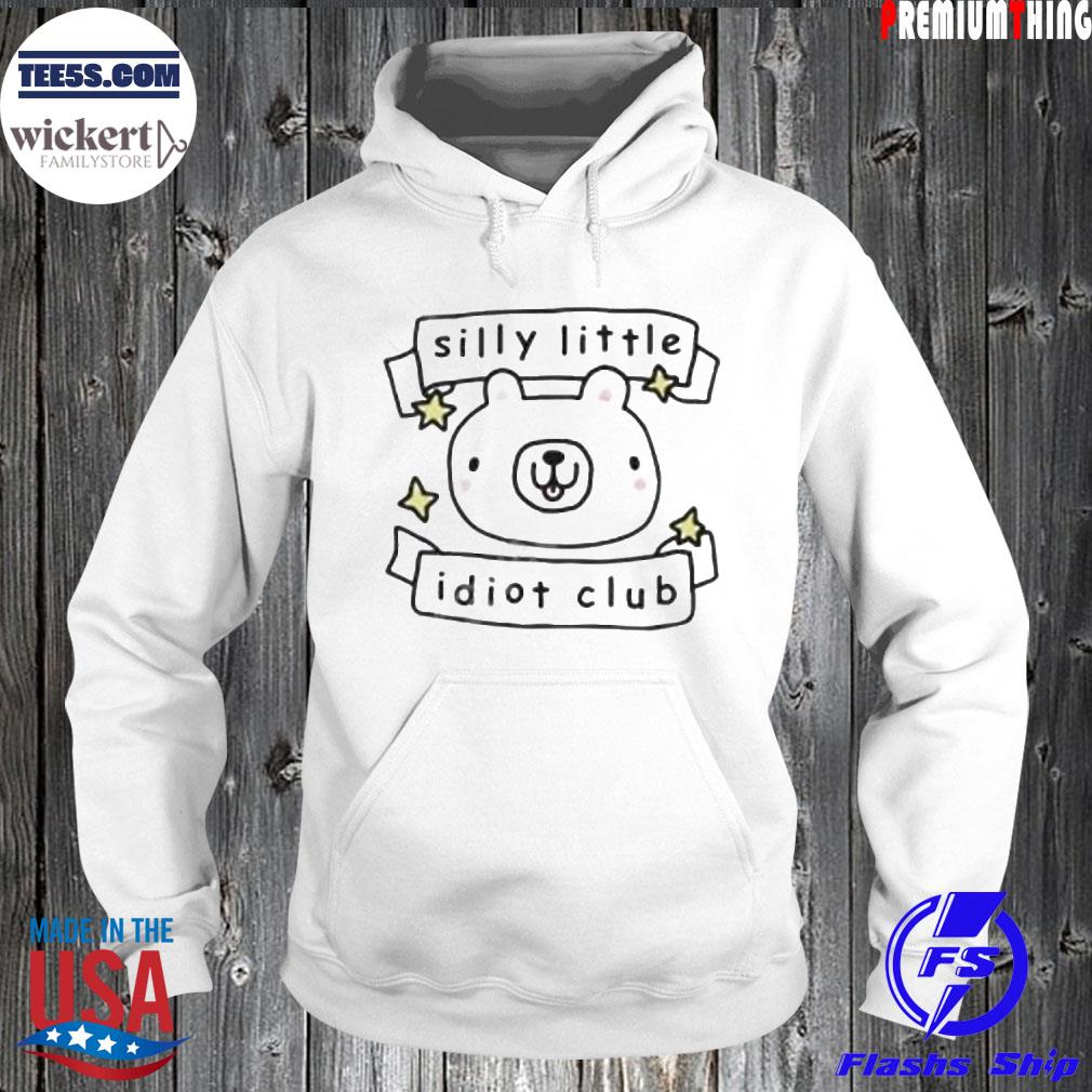 Silly little idiot club s Hoodie
