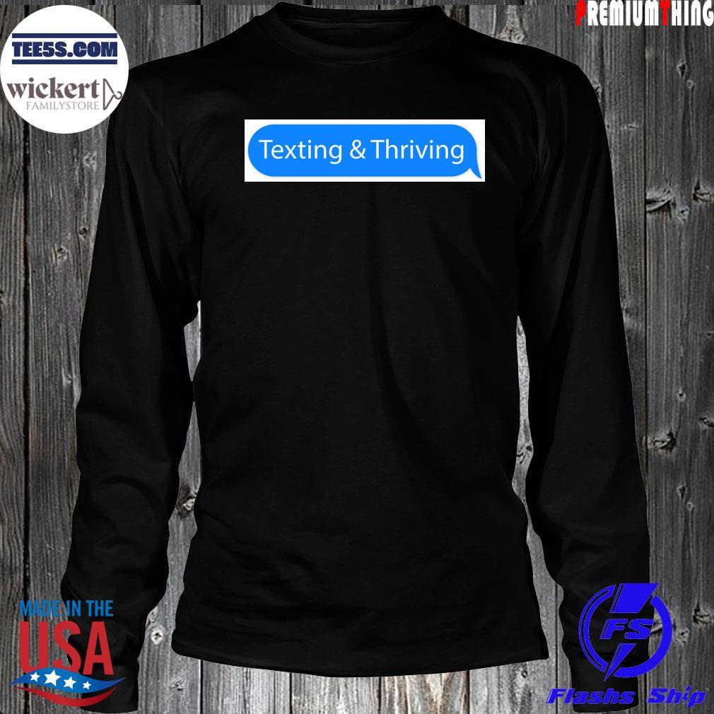 Texting and thriving bumper sticker s LongSleeve