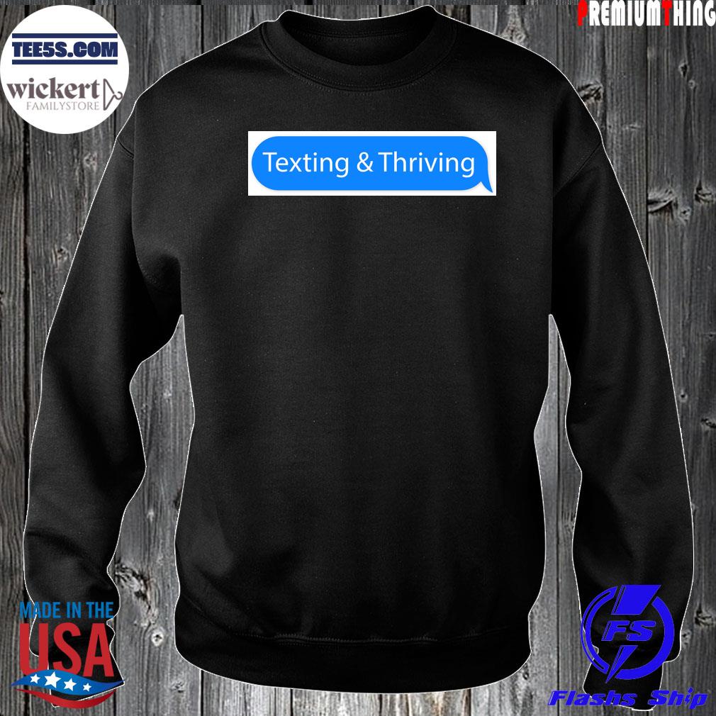 Texting and thriving bumper sticker s Sweater