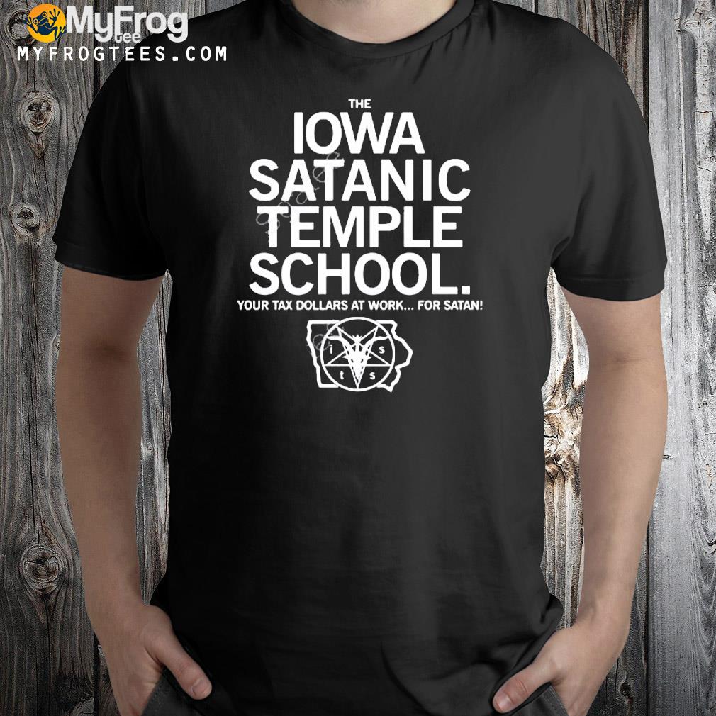 The Iowa satanic temple school shirt