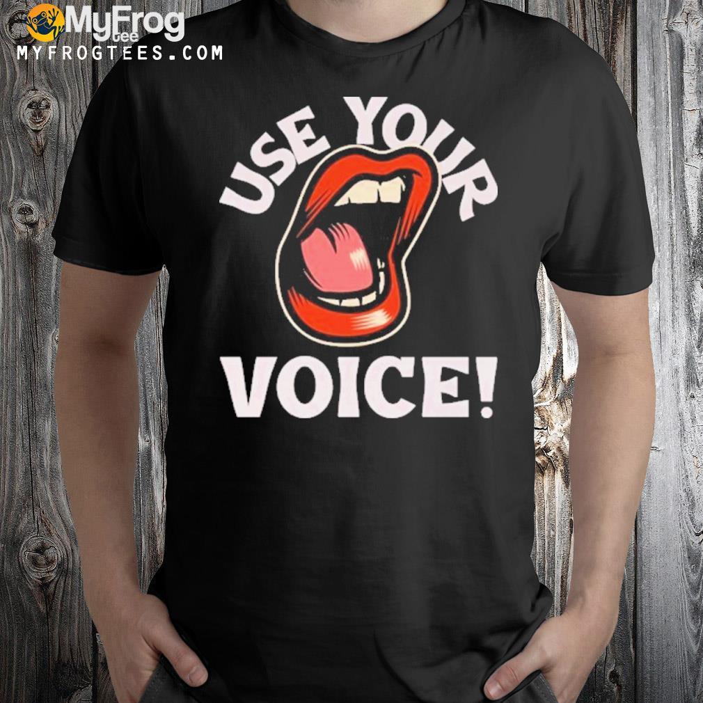 Use your voice shirt