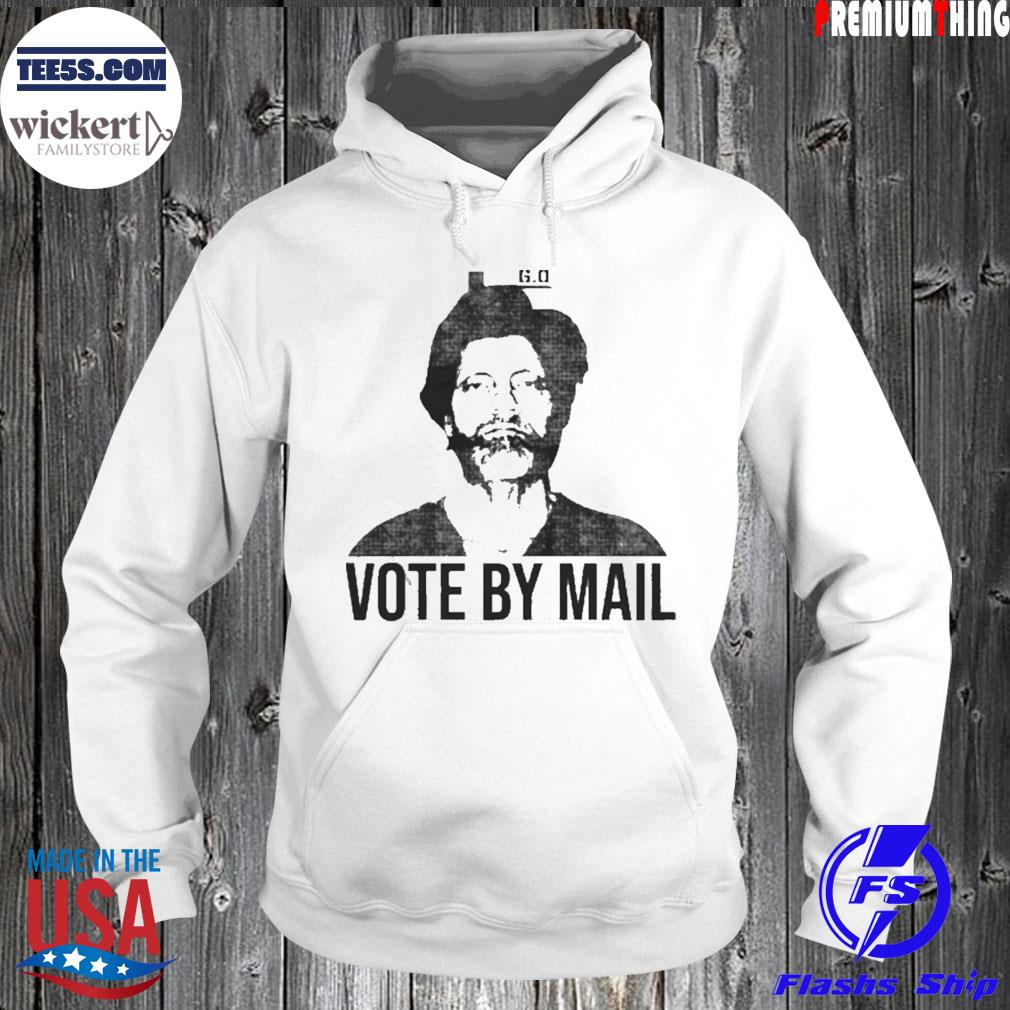Vote By Mail Ted Kaczynski Shirt Hoodie