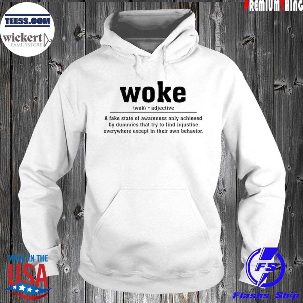 Woke adjective a fake state of awareness only achieved s Hoodie