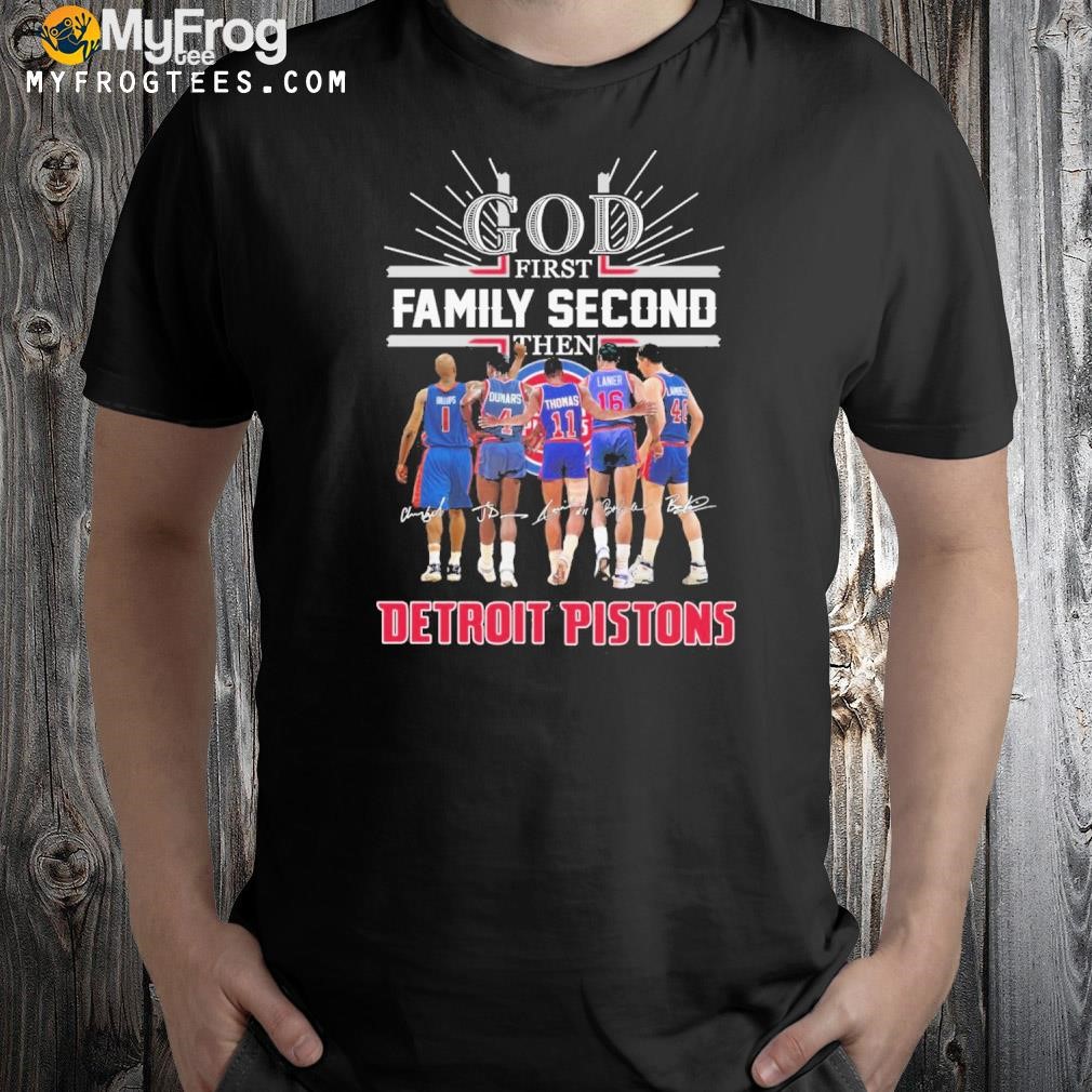 God first family second then detroit pistons team player 2023 shirt
